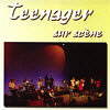 CD TEENAGER: 2004 - Teenager sur scène